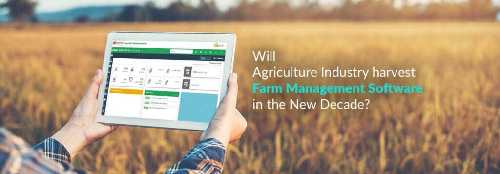 Will Agriculture Industry Harvest Farm Management Software in the New Decade?