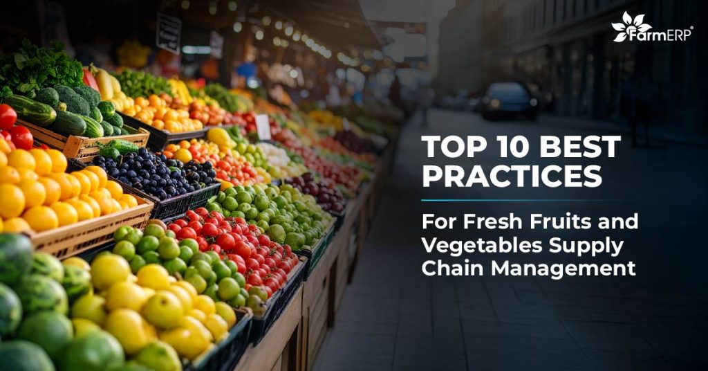 Fresh Fruits and Vegetables Supply Chain Management