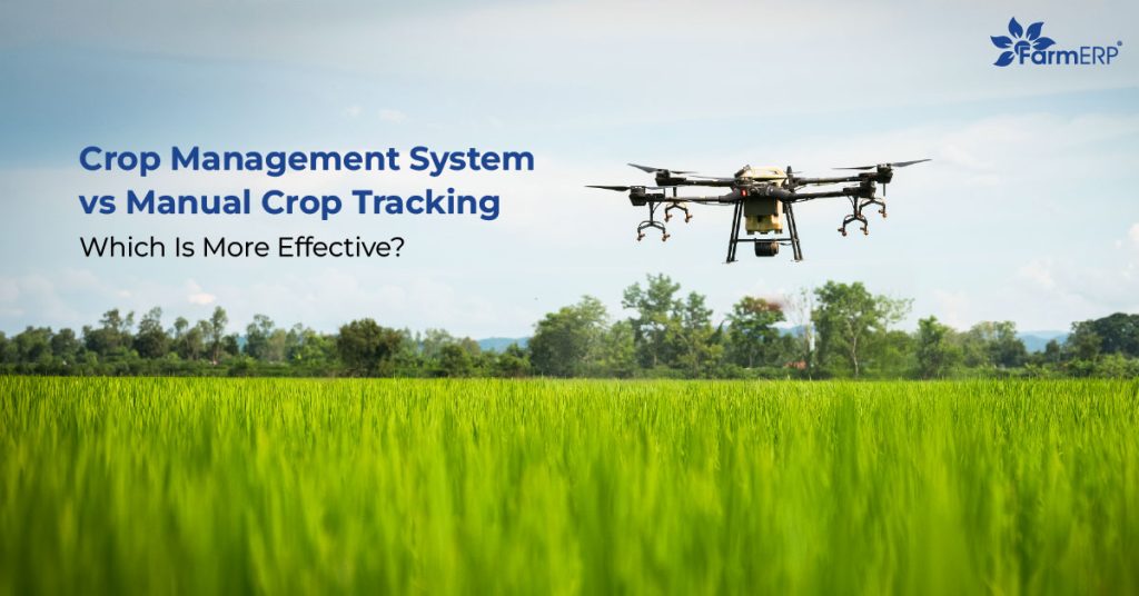 Crop Management System vs Manual Crop Tracking